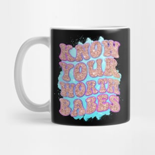 Know Your Worth Babes, Self Care, Self Love Mug